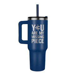 You Are My Missing Piece - Tumbler